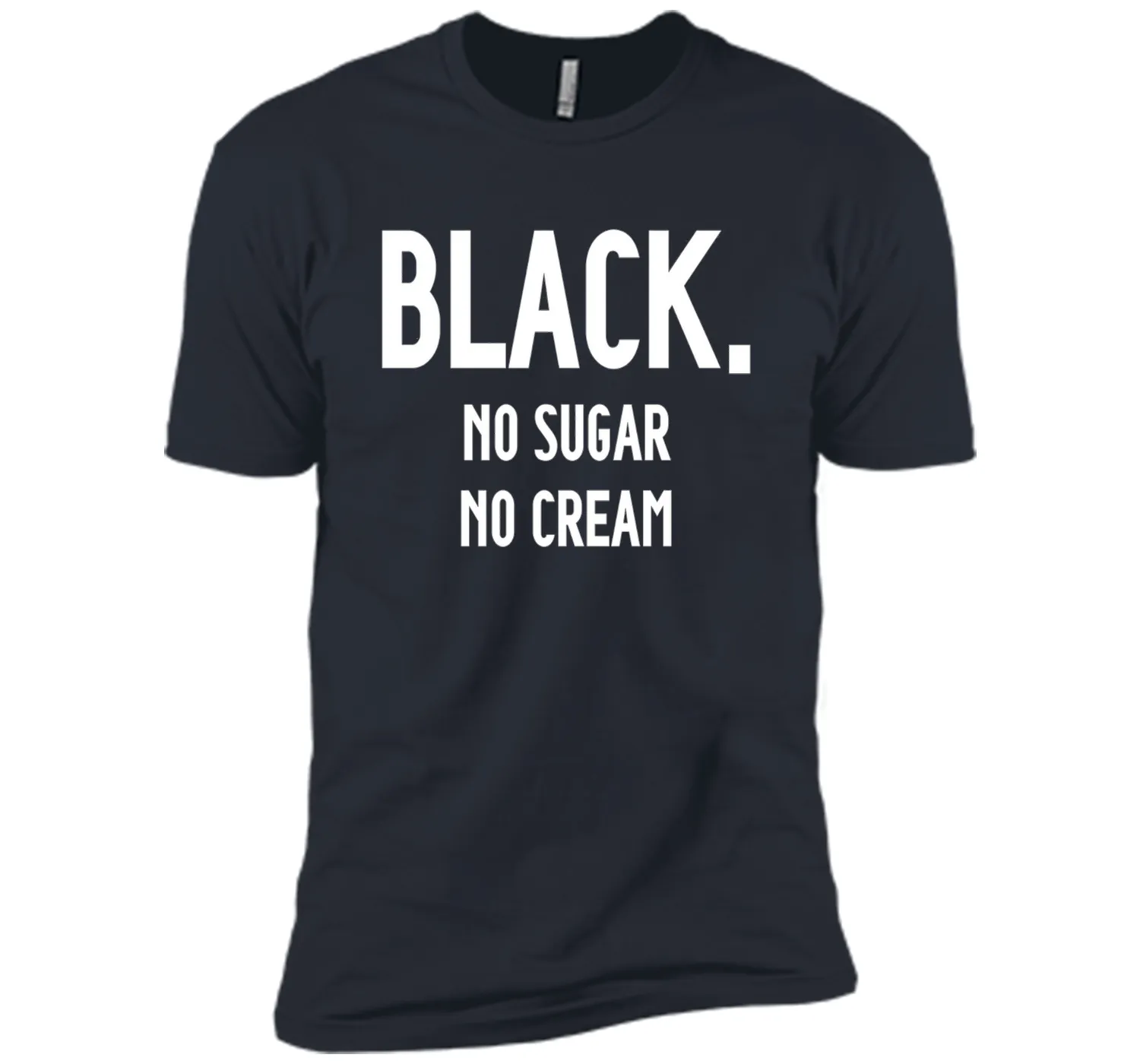 Black No Sugar No Cream Funny Coffee T-Shirt