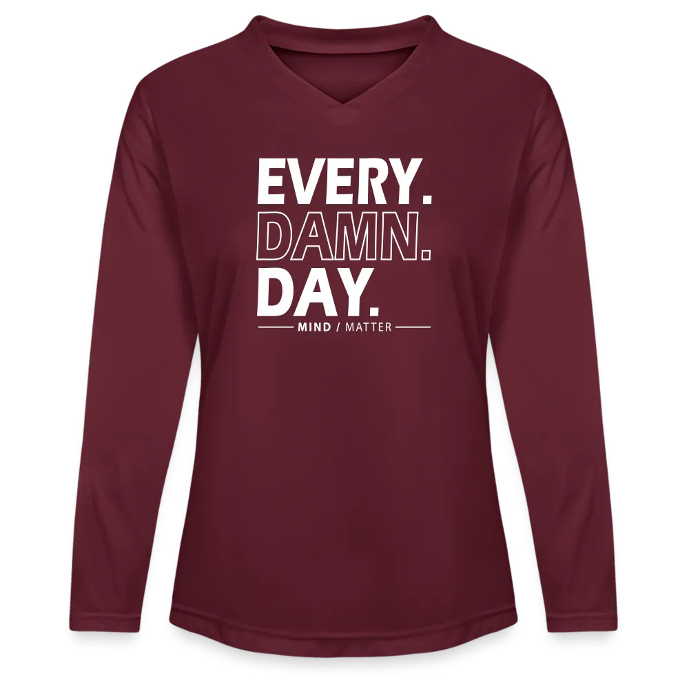 Every Damn Day - Ladies' Zone Performance Long-Sleeve T-Shirt