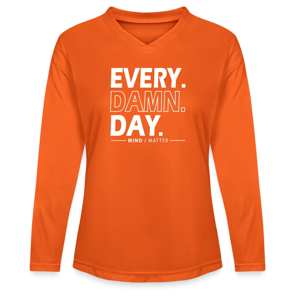 Every Damn Day - Ladies' Zone Performance Long-Sleeve T-Shirt