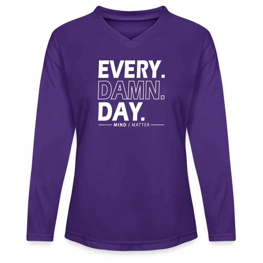 Every Damn Day - Ladies' Zone Performance Long-Sleeve T-Shirt