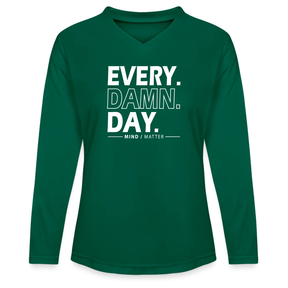 Every Damn Day - Ladies' Zone Performance Long-Sleeve T-Shirt