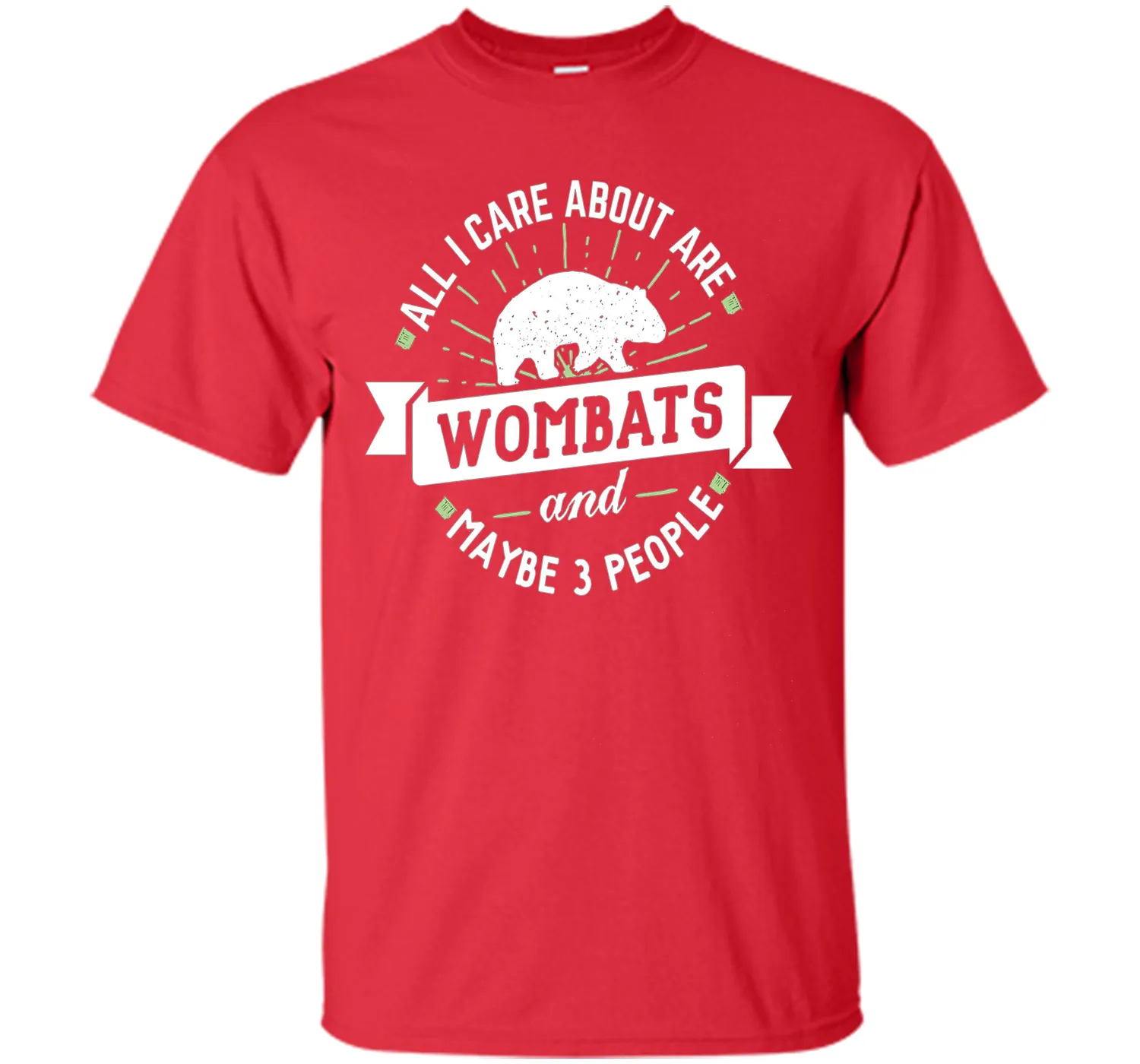 Wombat T-Shirt - All I Care About Are Wombats